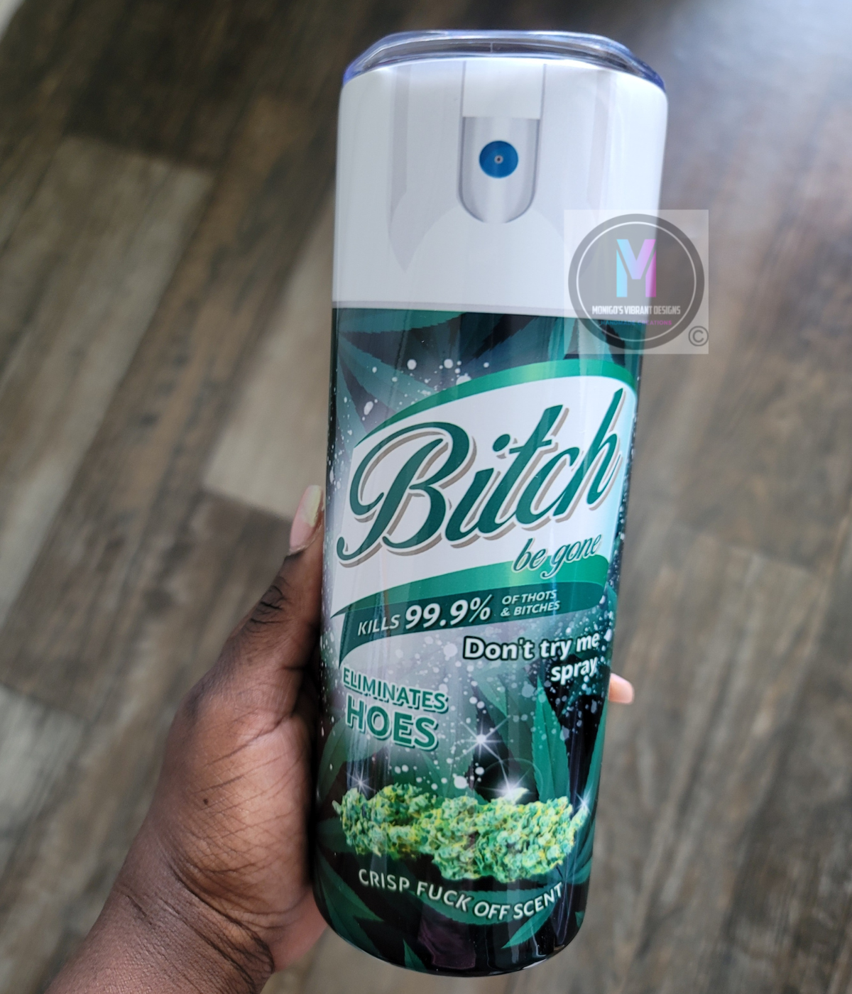 B*tch be gone tumbler