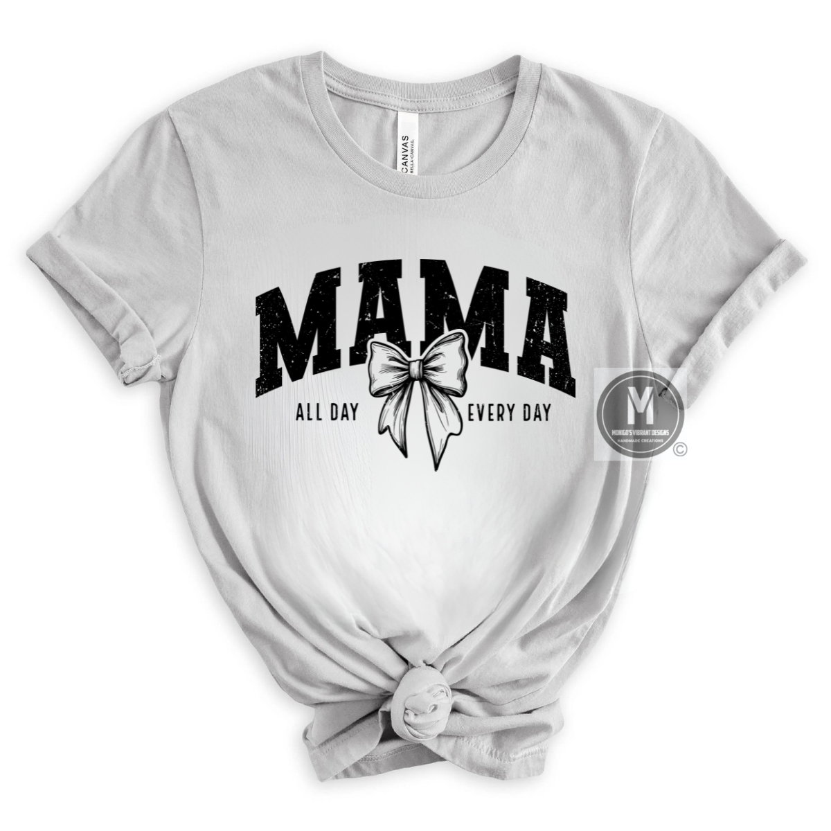 Mama ALL DAY EVERY DAY