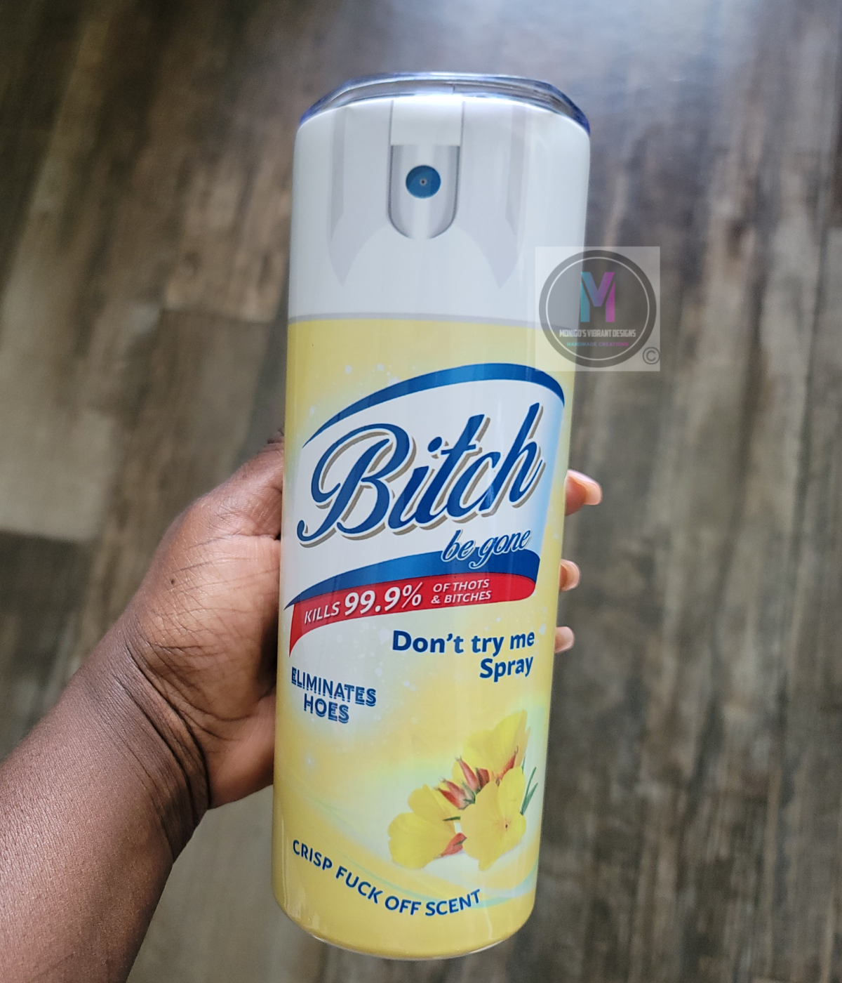 B*tch be gone tumbler