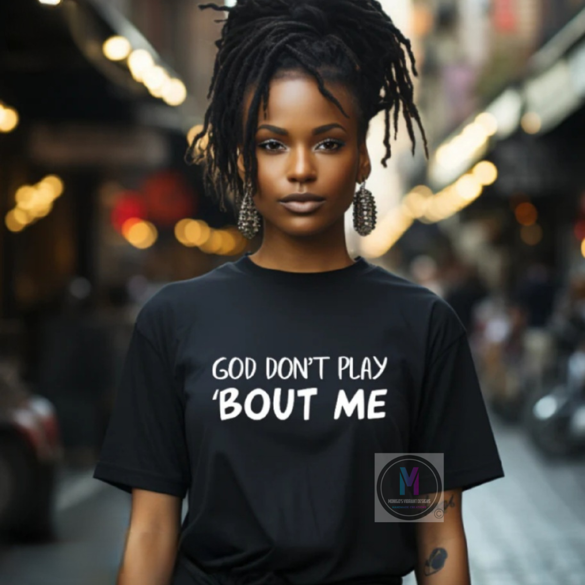 GOD DON'T PLAY ABOUT ME