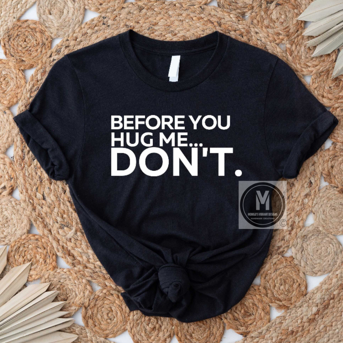 Before you hug me....DON'T