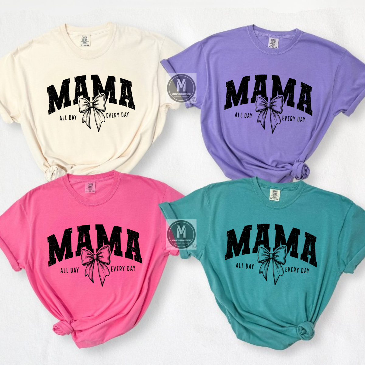 Mama ALL DAY EVERY DAY