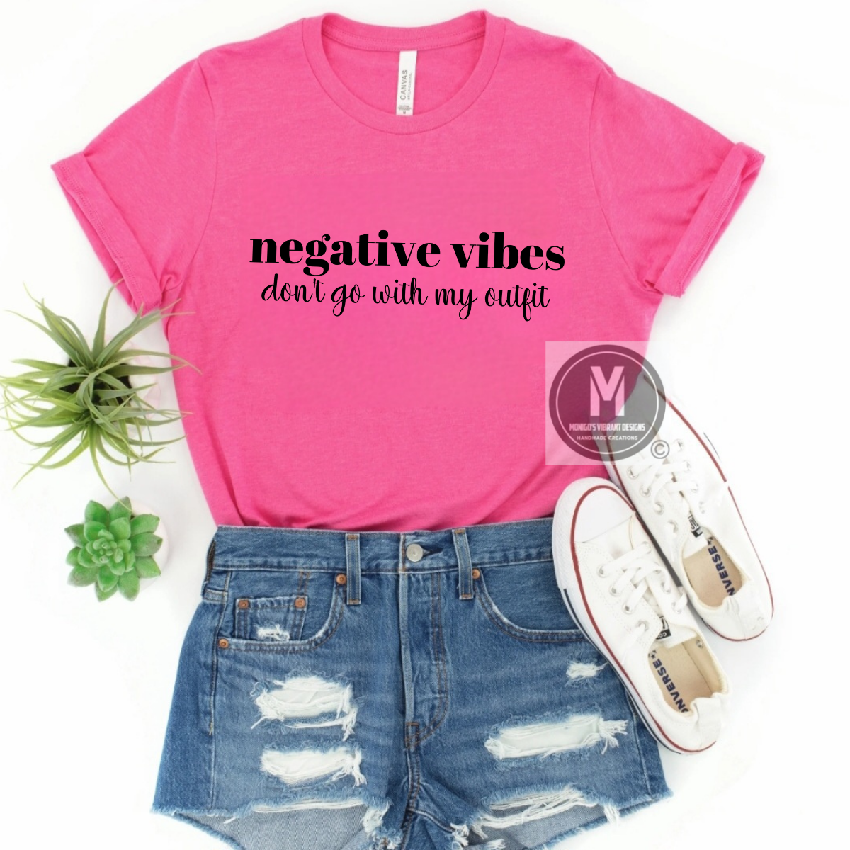 Negative vibes don't go with my outfit