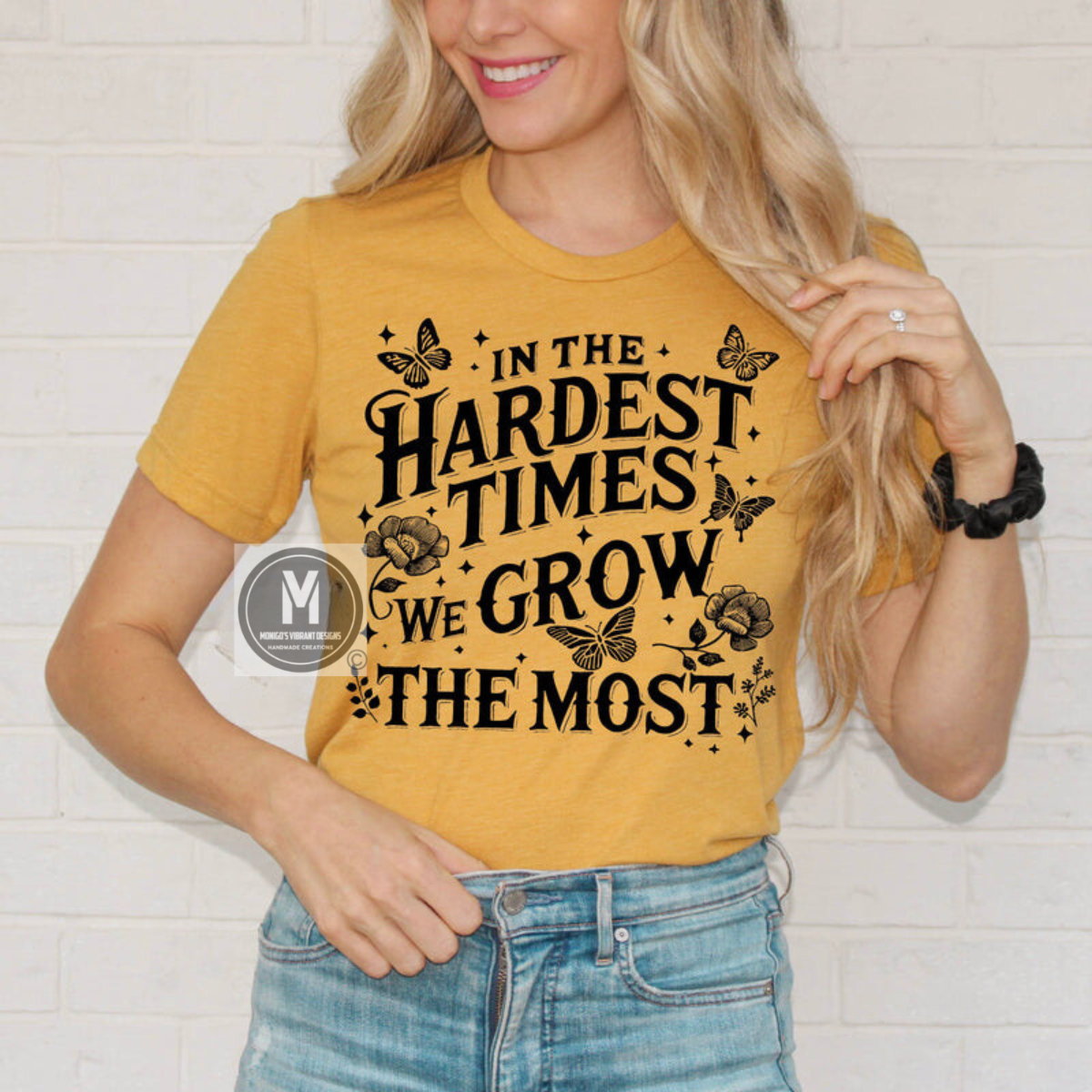IN THE HARDEST TIMES WE GROW THE MOST