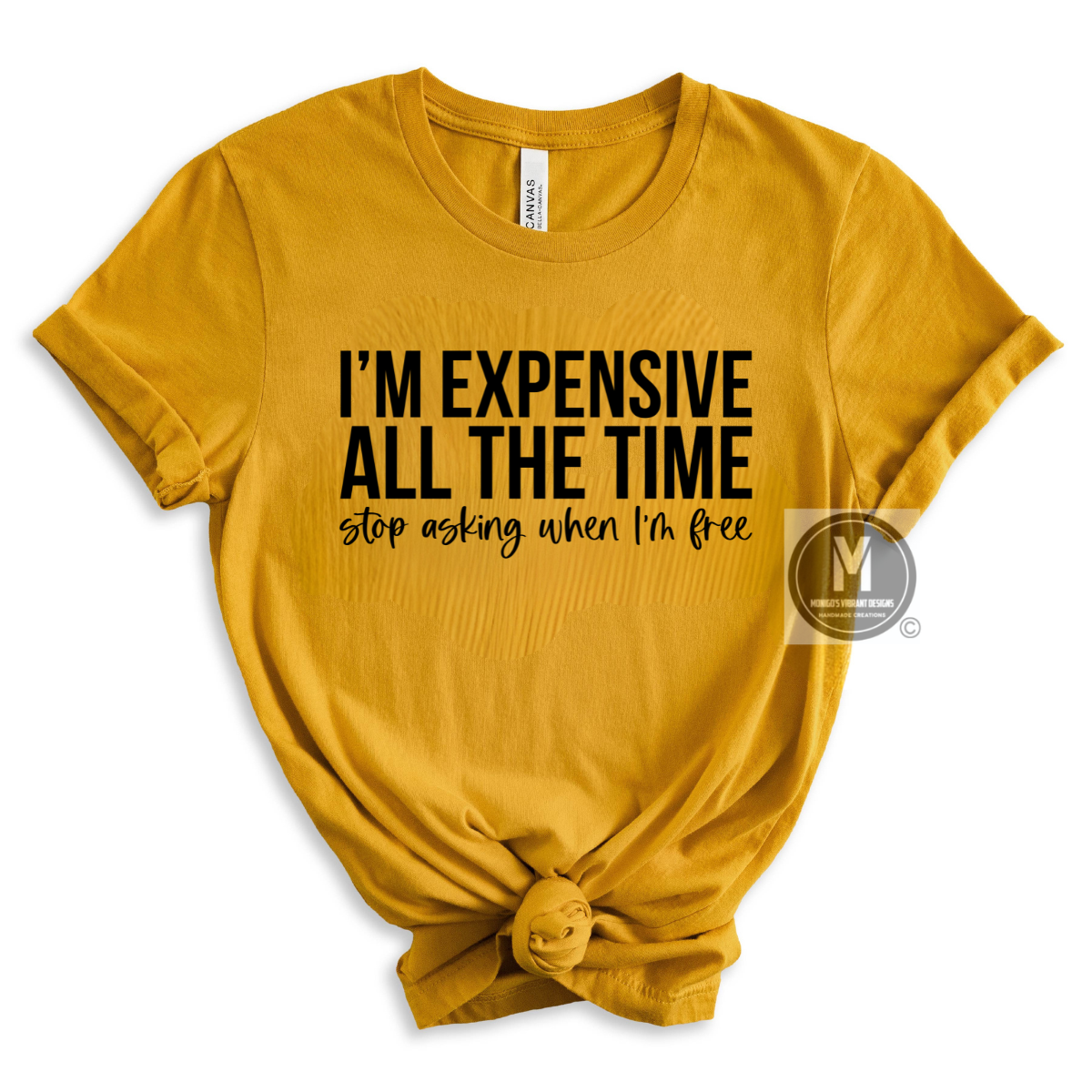 I'M EXPENSIVE ALL THE TIME