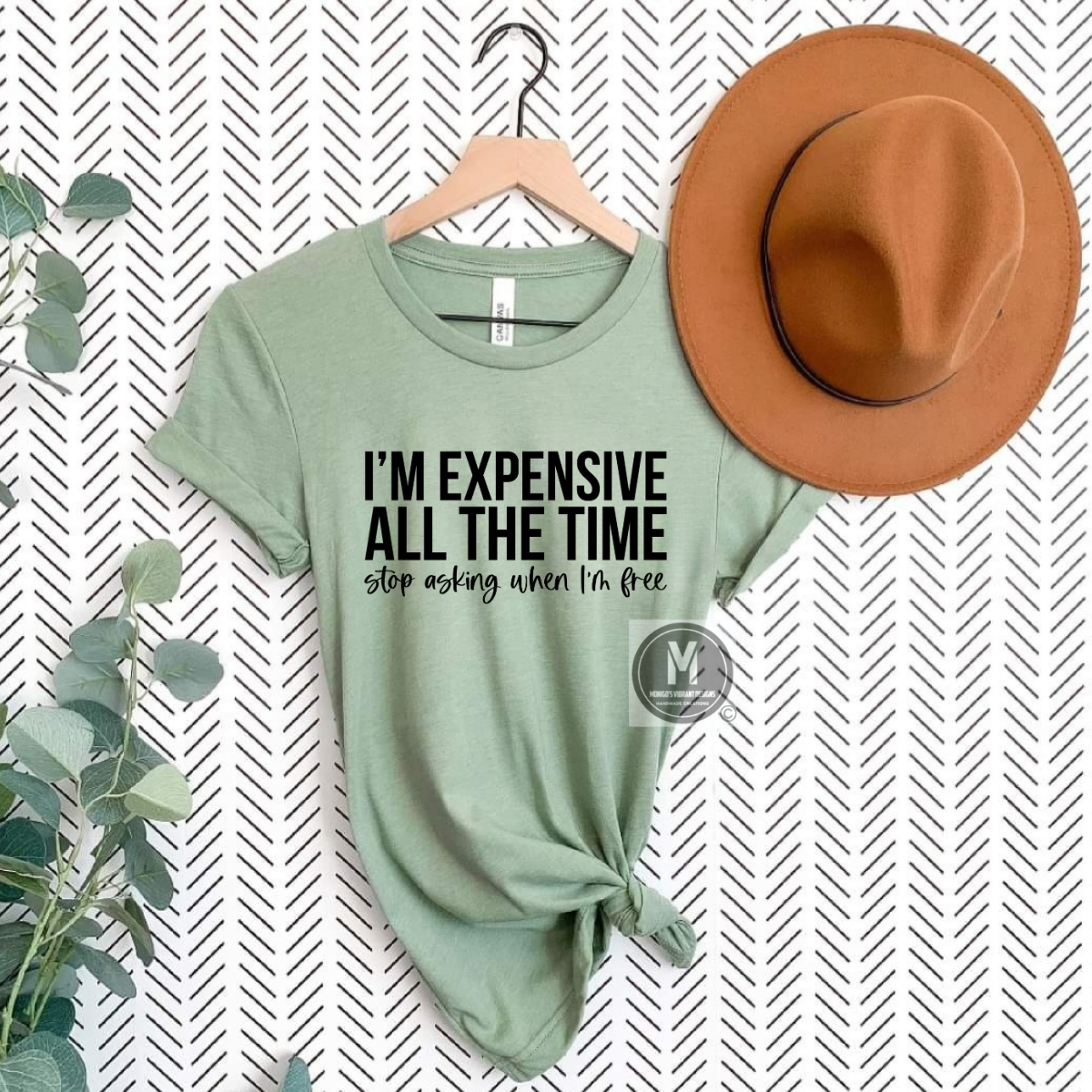 I'M EXPENSIVE ALL THE TIME