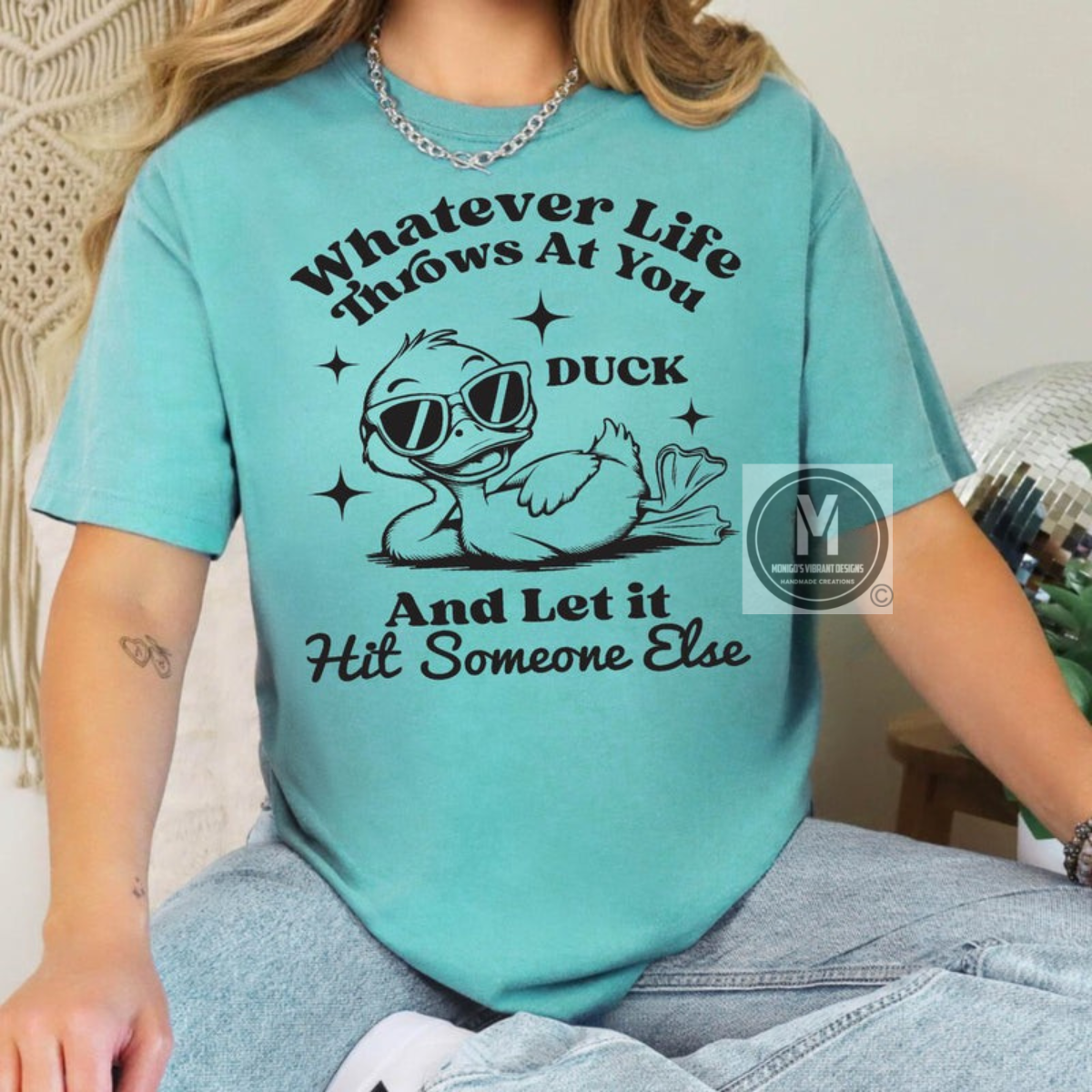 WHATEVER LIFE THROWS AT YOU DUCK