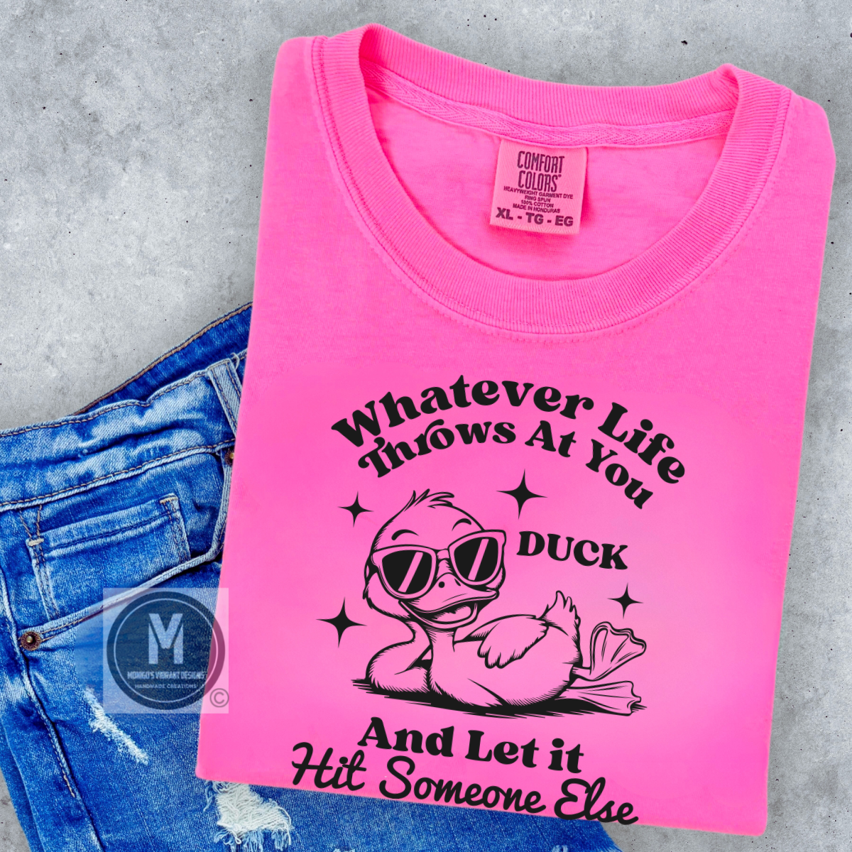 WHATEVER LIFE THROWS AT YOU DUCK