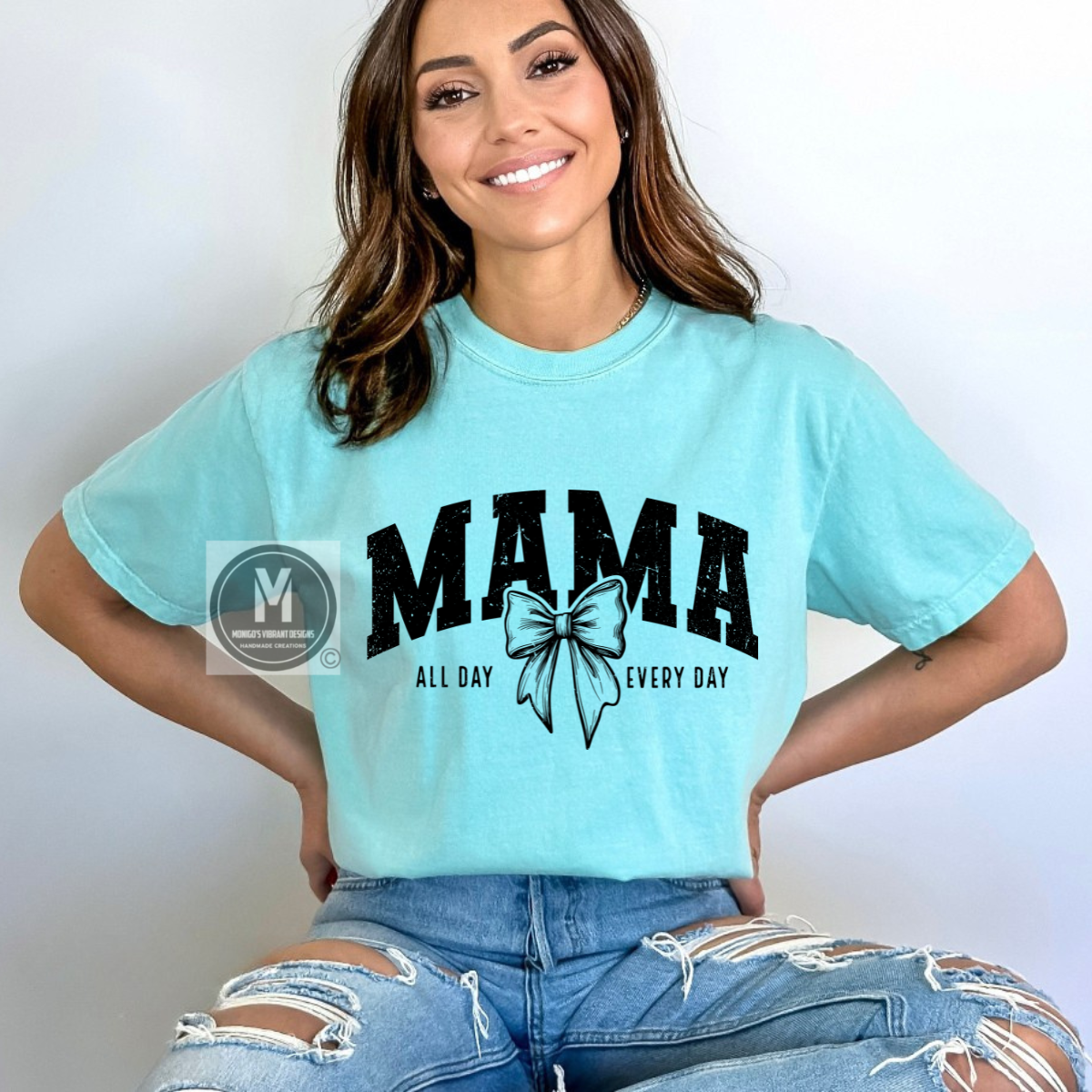 Mama ALL DAY EVERY DAY