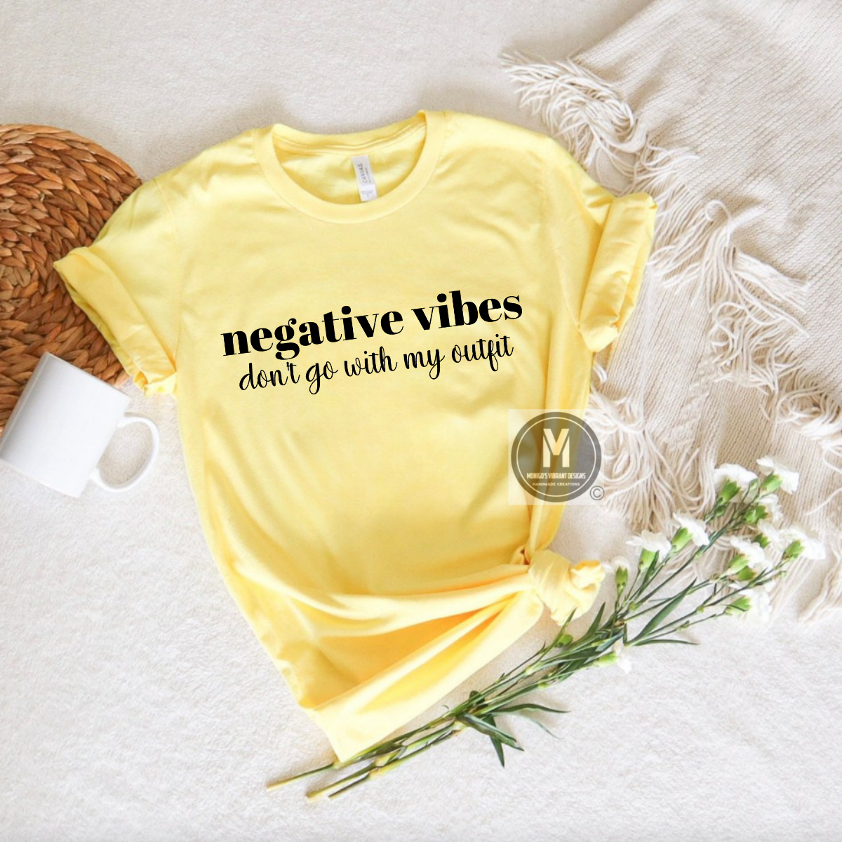 Negative vibes don't go with my outfit