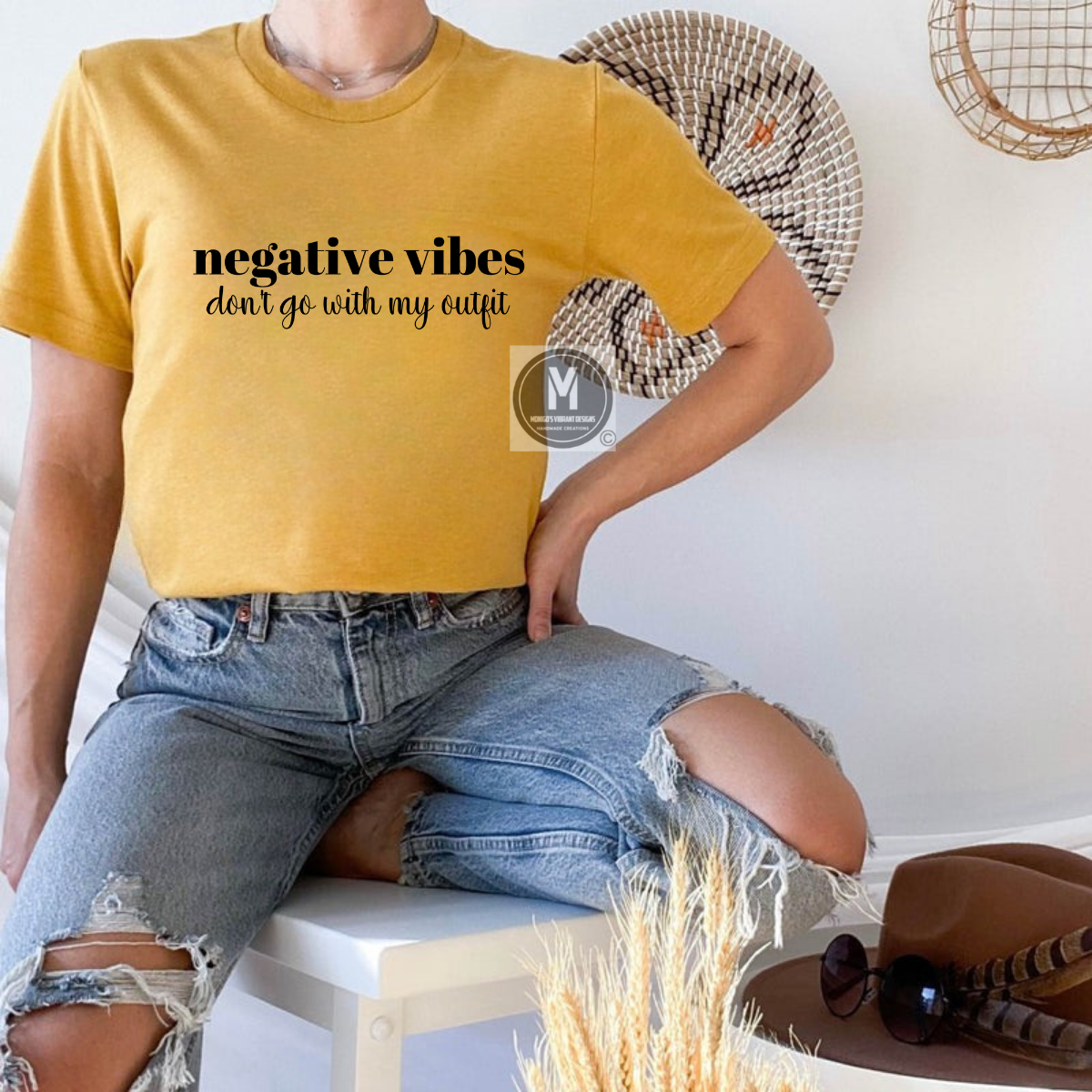 Negative vibes don't go with my outfit