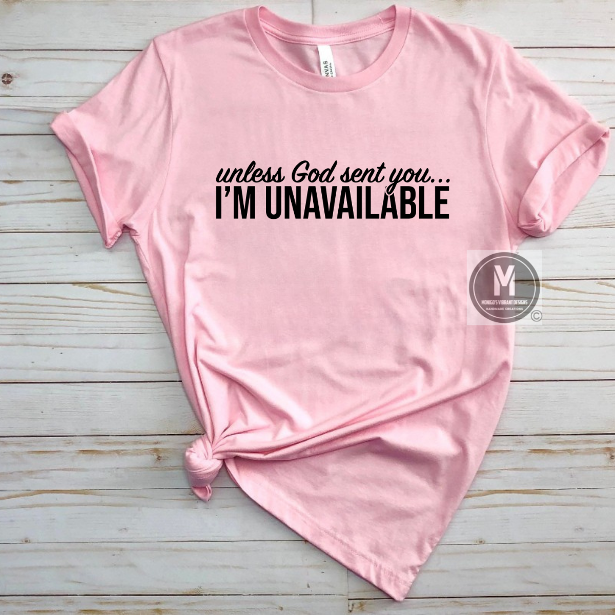 UNLESS GOD SENT YOU I'M UNAVAILABLE
