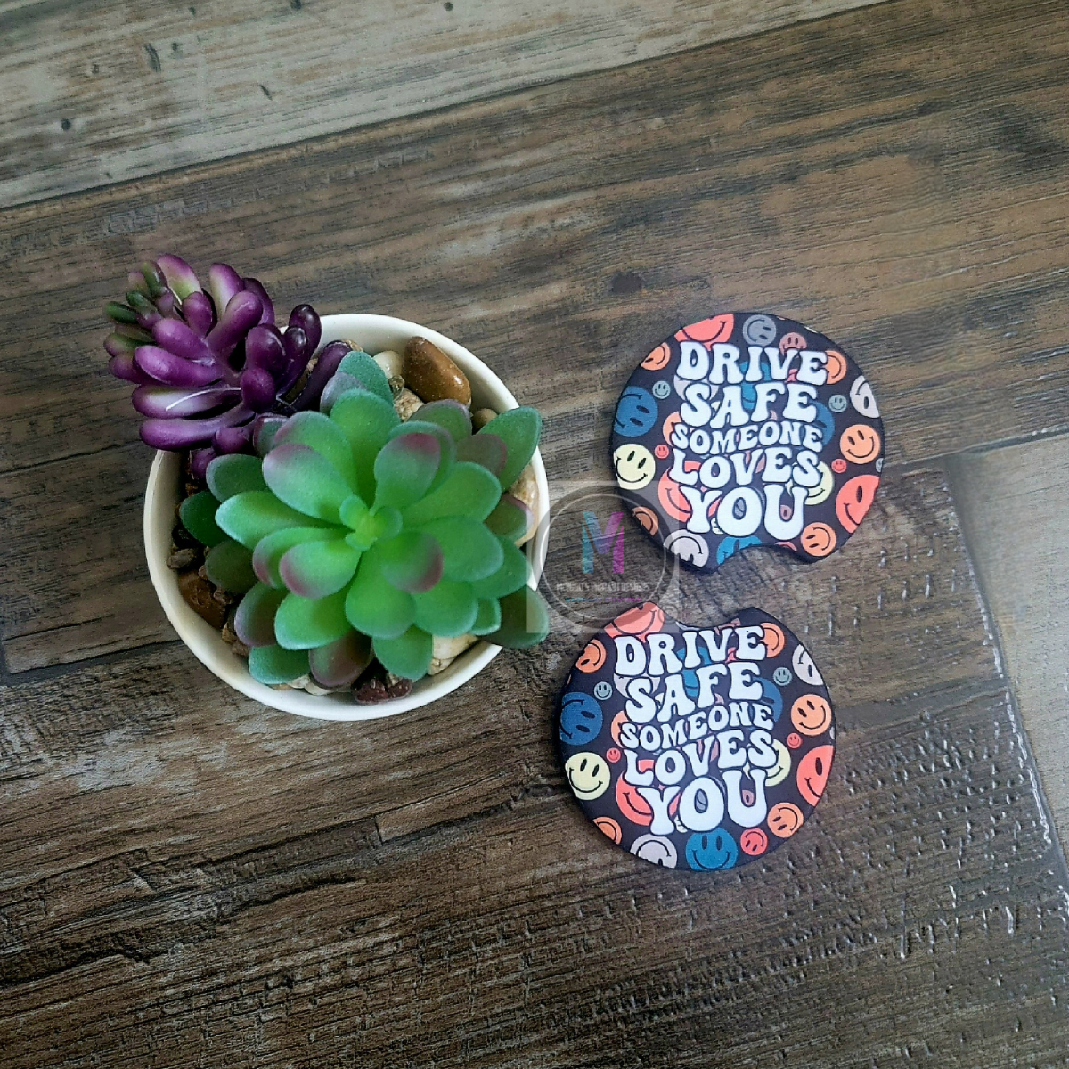 DRIVE SAFE SOMEONE LOVES YOU