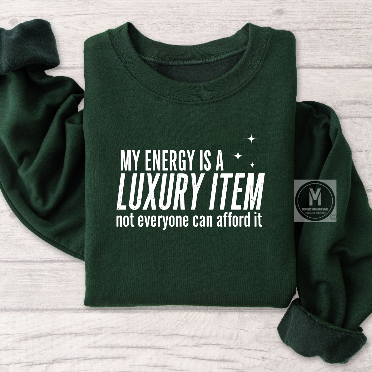 MY ENERGY IS A LUXURY ITEM