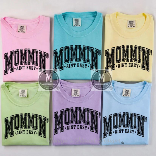 MOMMIN AIN'T EASY (Comfort colors)