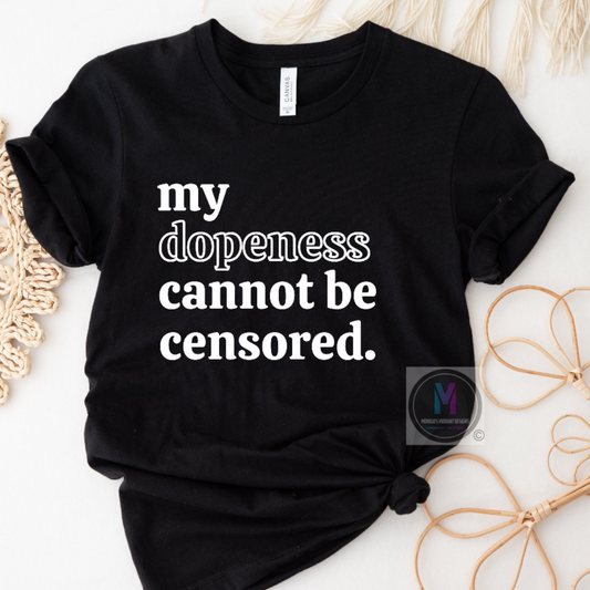 My dopeness cannot be censored.