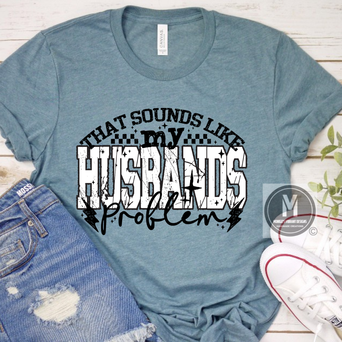 THAT SOUNDS LIKE MY HUSBANDS PROBLEM