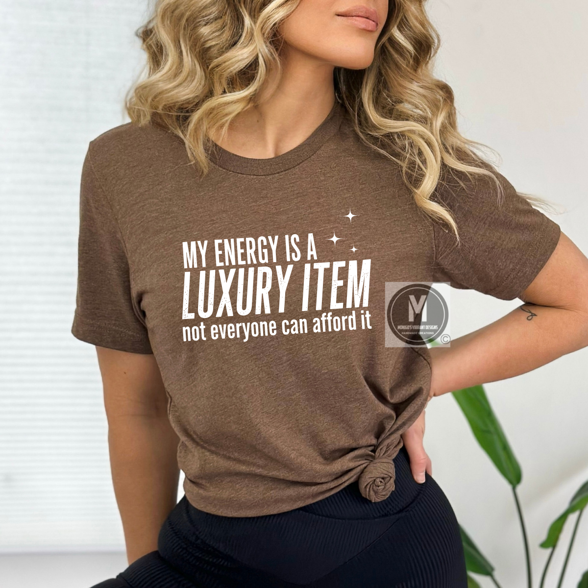 MY ENERGY IS A LUXURY ITEM