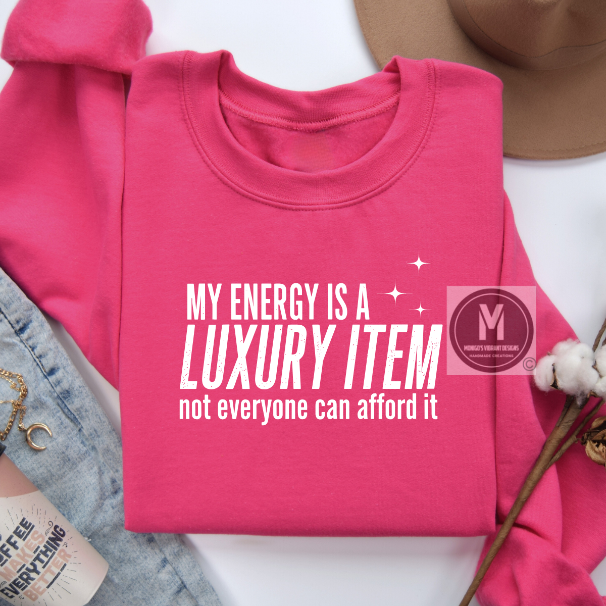 MY ENERGY IS A LUXURY ITEM