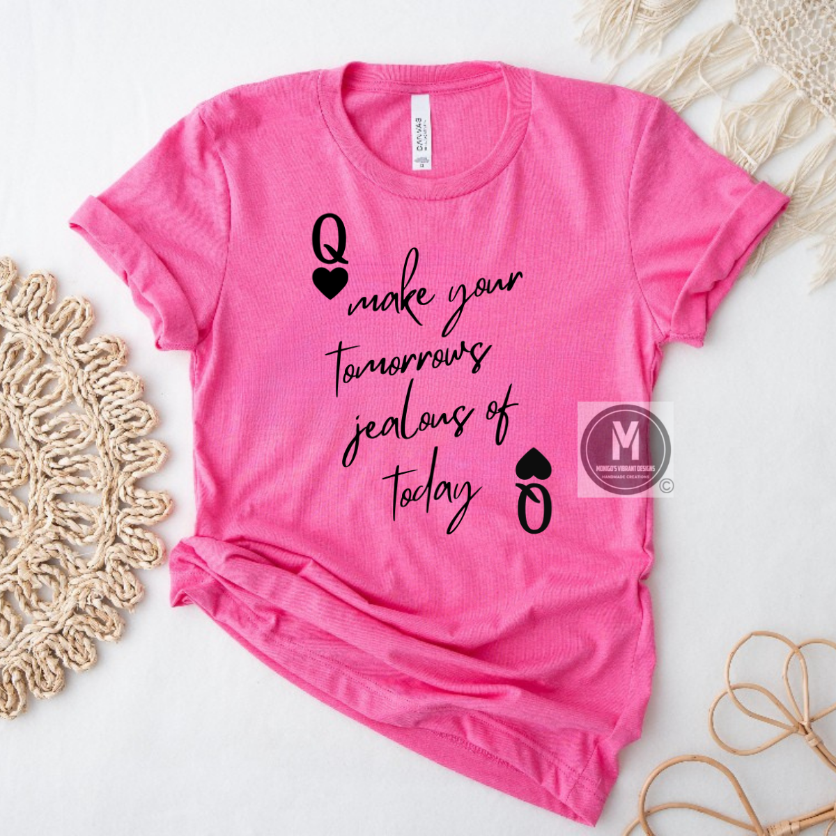 MAKE YOUR TOMORROWS JEALOUS OF TODAY