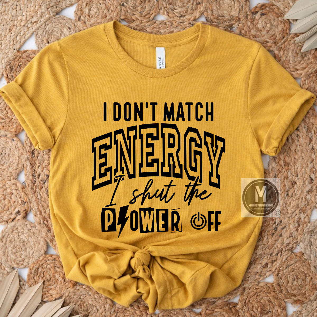 I Don't Match Energy, I Shut the Power Off Tee