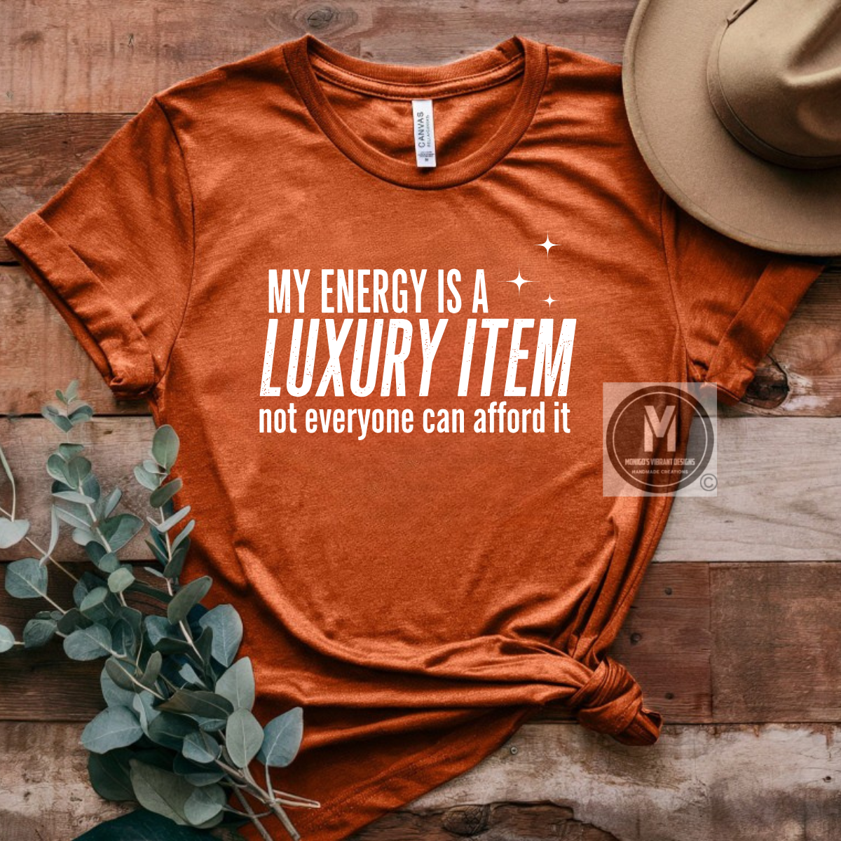 MY ENERGY IS A LUXURY ITEM