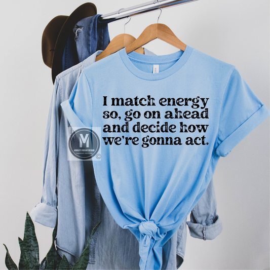 I match energy