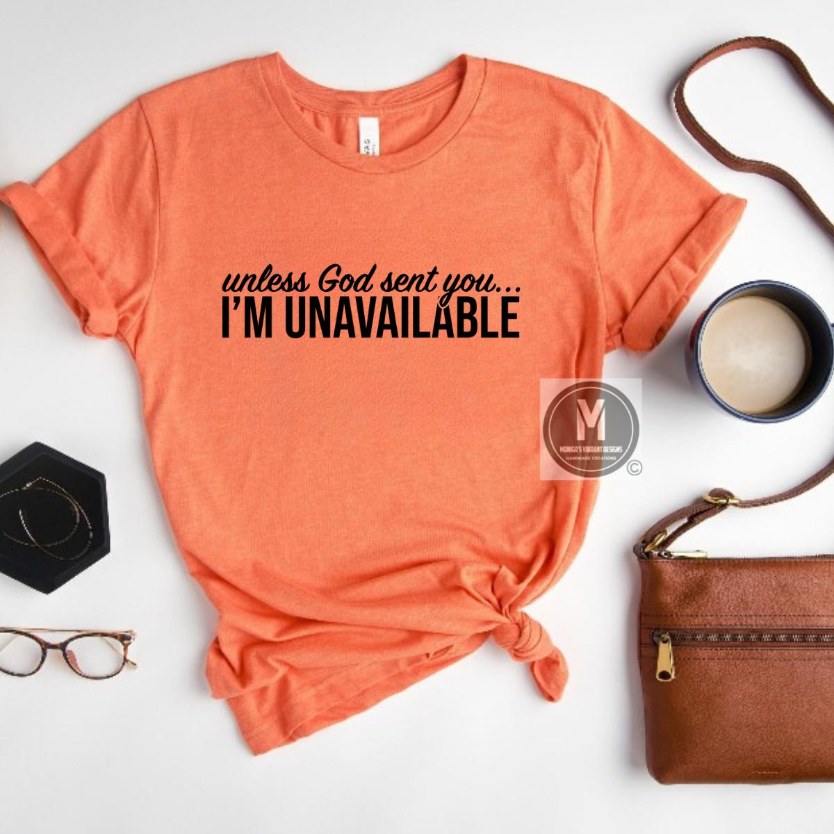 UNLESS GOD SENT YOU I'M UNAVAILABLE