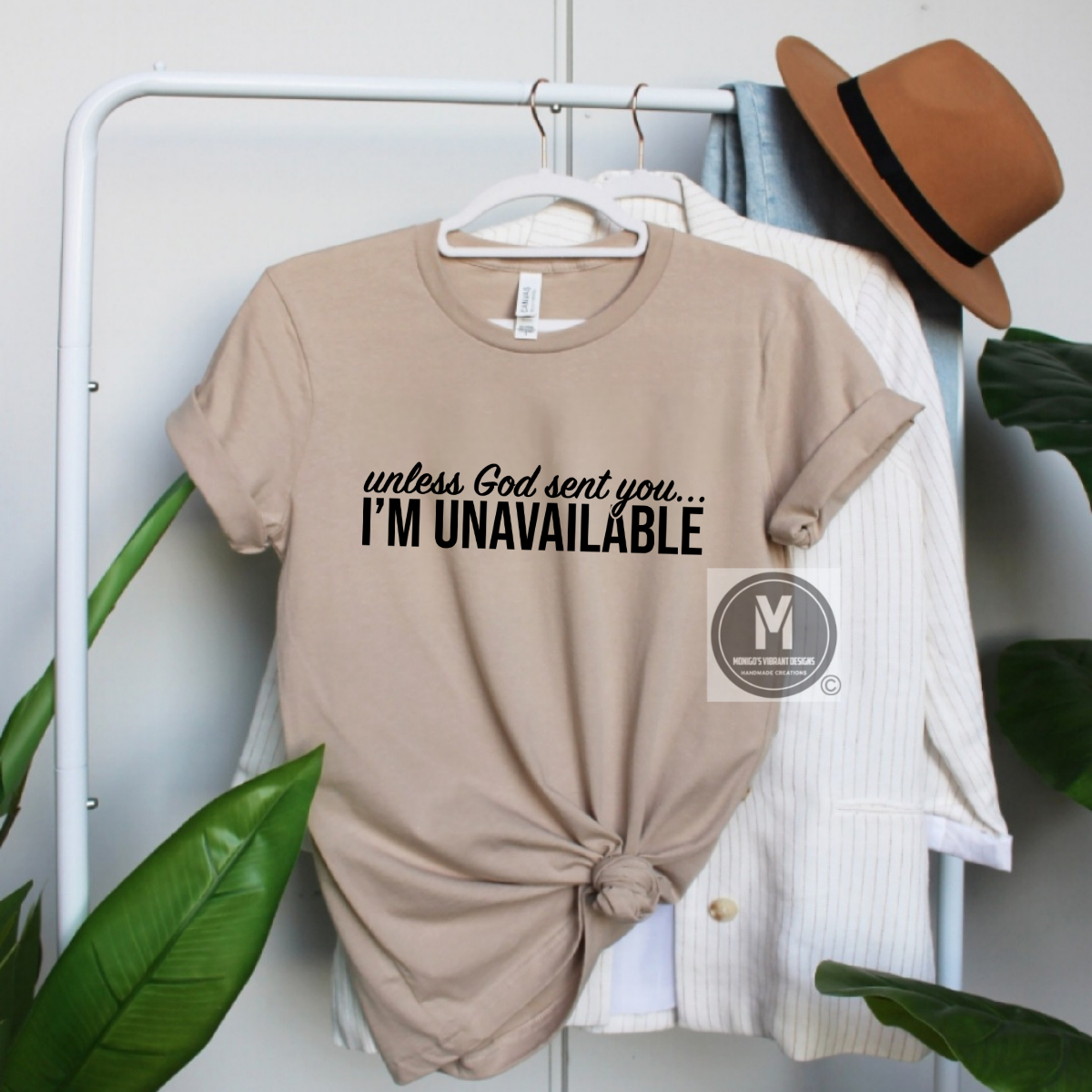 UNLESS GOD SENT YOU I'M UNAVAILABLE