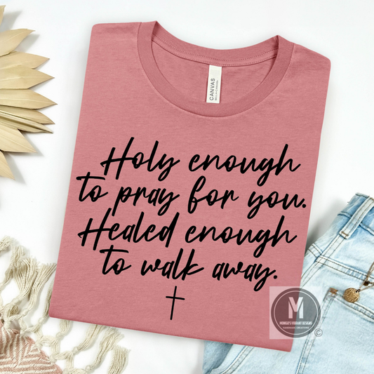 Holy enough to pray for you
