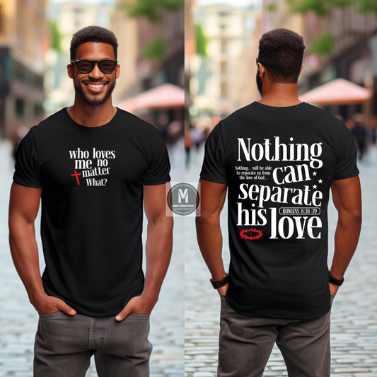 Nothing Can Separate Us From His Love | Romans 8:38-39 Christian T-Shirt
