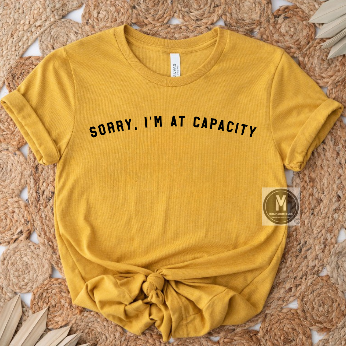Sorry, I’m At Capacity Tee